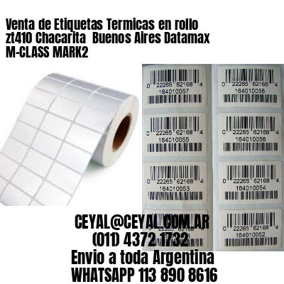 Venta de Etiquetas Termicas en rollo zt410 Chacarita  Buenos Aires Datamax M-CLASS MARK2