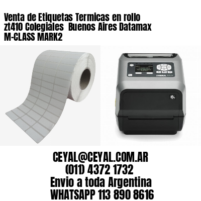 Venta de Etiquetas Termicas en rollo zt410 Colegiales  Buenos Aires Datamax M-CLASS MARK2