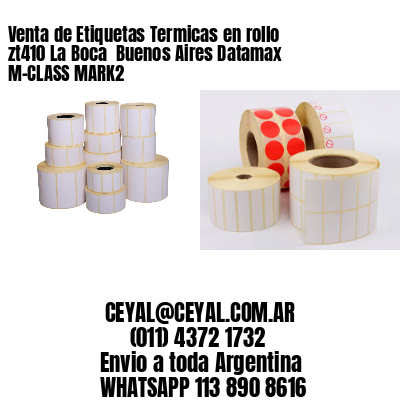 Venta de Etiquetas Termicas en rollo zt410 La Boca  Buenos Aires Datamax M-CLASS MARK2