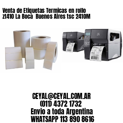 Venta de Etiquetas Termicas en rollo zt410 La Boca  Buenos Aires tsc 2410M