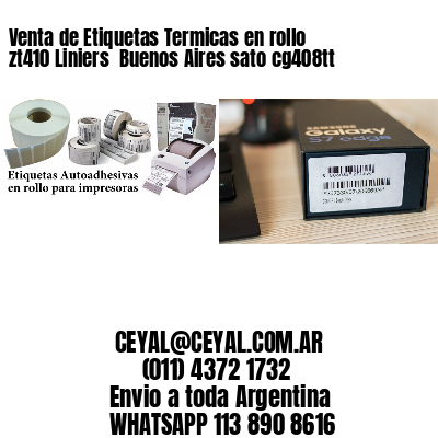 Venta de Etiquetas Termicas en rollo zt410 Liniers  Buenos Aires sato cg408tt