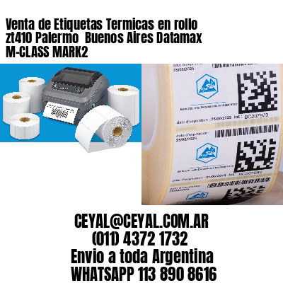 Venta de Etiquetas Termicas en rollo zt410 Palermo  Buenos Aires Datamax M-CLASS MARK2