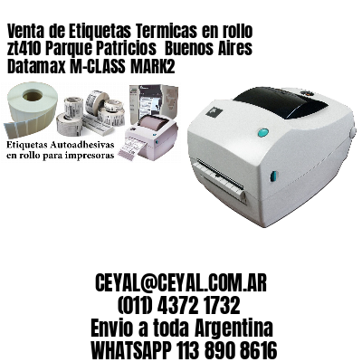 Venta de Etiquetas Termicas en rollo zt410 Parque Patricios  Buenos Aires Datamax M-CLASS MARK2