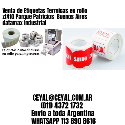Venta de Etiquetas Termicas en rollo zt410 Parque Patricios  Buenos Aires datamax industrial