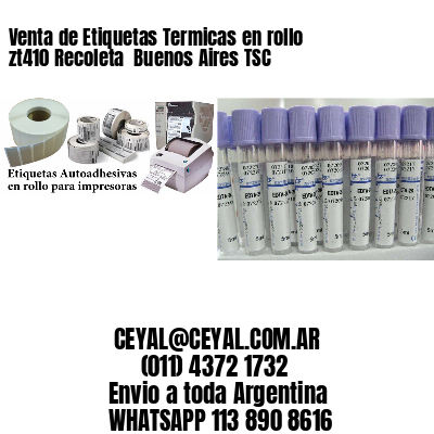 Venta de Etiquetas Termicas en rollo zt410 Recoleta  Buenos Aires TSC