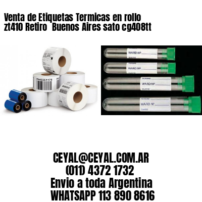 Venta de Etiquetas Termicas en rollo zt410 Retiro  Buenos Aires sato cg408tt
