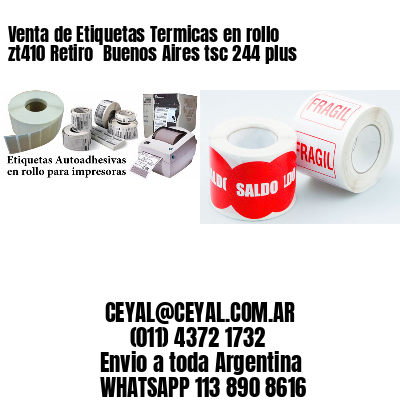 Venta de Etiquetas Termicas en rollo zt410 Retiro  Buenos Aires tsc 244 plus