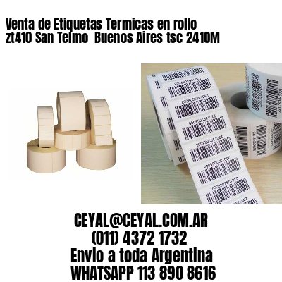 Venta de Etiquetas Termicas en rollo zt410 San Telmo  Buenos Aires tsc 2410M