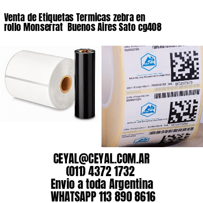 Venta de Etiquetas Termicas zebra en rollo Monserrat  Buenos Aires Sato cg408