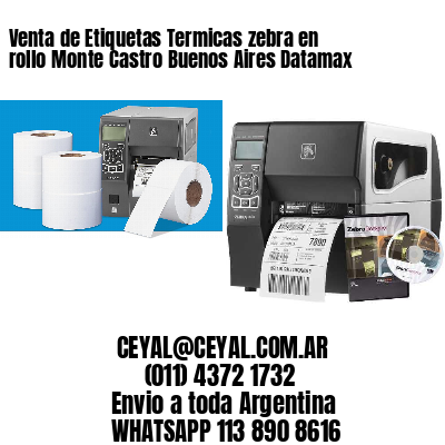 Venta de Etiquetas Termicas zebra en rollo Monte Castro Buenos Aires Datamax