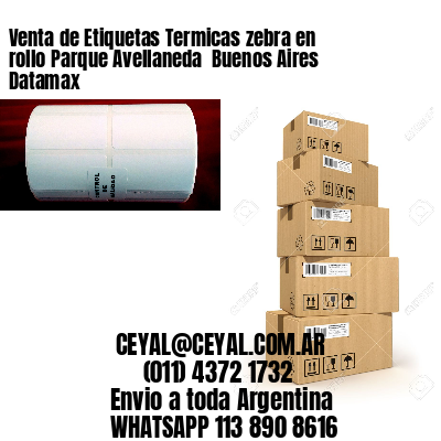 Venta de Etiquetas Termicas zebra en rollo Parque Avellaneda  Buenos Aires Datamax
