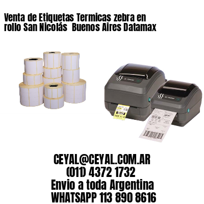 Venta de Etiquetas Termicas zebra en rollo San Nicolás  Buenos Aires Datamax