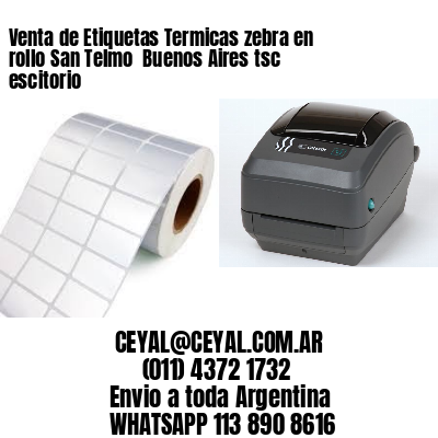 Venta de Etiquetas Termicas zebra en rollo San Telmo  Buenos Aires tsc escitorio