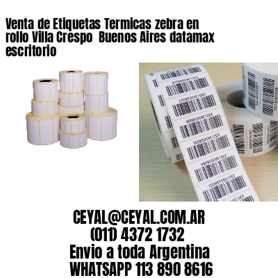 Venta de Etiquetas Termicas zebra en rollo Villa Crespo  Buenos Aires datamax escritorio