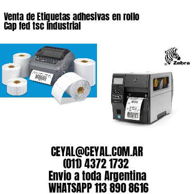 Venta de Etiquetas adhesivas en rollo Cap fed tsc industrial