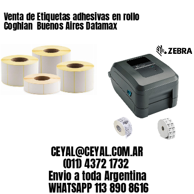 Venta de Etiquetas adhesivas en rollo Coghlan  Buenos Aires Datamax