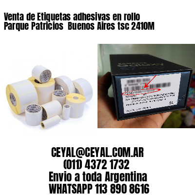 Venta de Etiquetas adhesivas en rollo Parque Patricios  Buenos Aires tsc 2410M