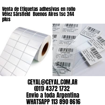 Venta de Etiquetas adhesivas en rollo Vélez Sársfield  Buenos Aires tsc 244 plus