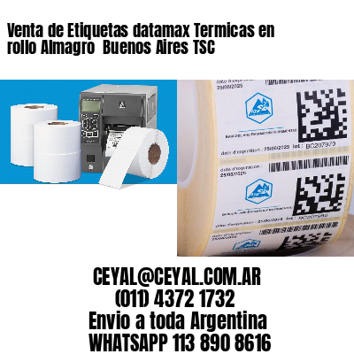 Venta de Etiquetas datamax Termicas en rollo Almagro  Buenos Aires TSC