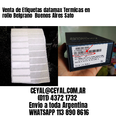 Venta de Etiquetas datamax Termicas en rollo Belgrano  Buenos Aires Sato