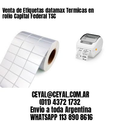Venta de Etiquetas datamax Termicas en rollo Capital Federal TSC