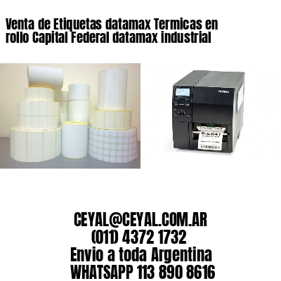 Venta de Etiquetas datamax Termicas en rollo Capital Federal datamax industrial