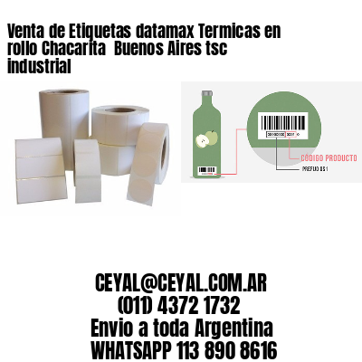 Venta de Etiquetas datamax Termicas en rollo Chacarita  Buenos Aires tsc industrial