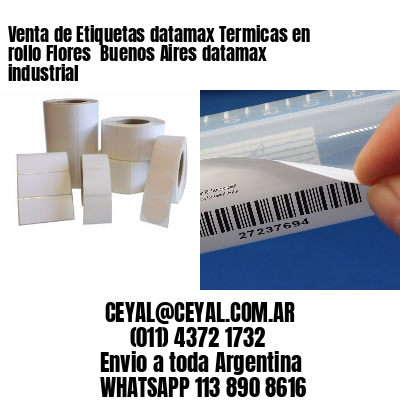 Venta de Etiquetas datamax Termicas en rollo Flores  Buenos Aires datamax industrial