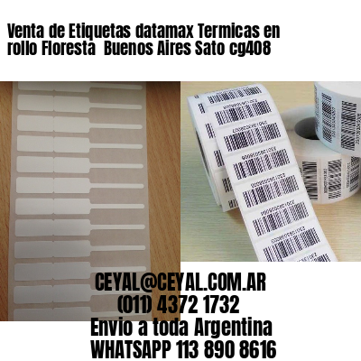 Venta de Etiquetas datamax Termicas en rollo Floresta  Buenos Aires Sato cg408