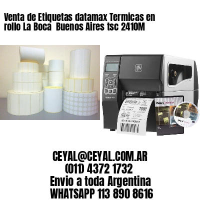 Venta de Etiquetas datamax Termicas en rollo La Boca  Buenos Aires tsc 2410M