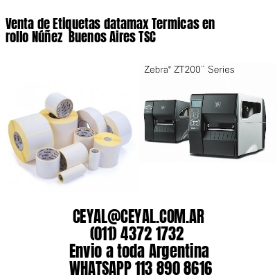 Venta de Etiquetas datamax Termicas en rollo Núñez  Buenos Aires TSC