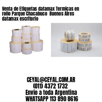 Venta de Etiquetas datamax Termicas en rollo Parque Chacabuco  Buenos Aires datamax escritorio
