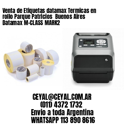 Venta de Etiquetas datamax Termicas en rollo Parque Patricios  Buenos Aires Datamax M-CLASS MARK2