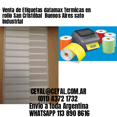 Venta de Etiquetas datamax Termicas en rollo San Cristóbal  Buenos Aires sato industrial