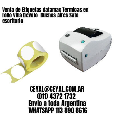 Venta de Etiquetas datamax Termicas en rollo Villa Devoto  Buenos Aires Sato escritorio