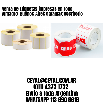 Venta de Etiquetas impresas en rollo Almagro  Buenos Aires datamax escritorio