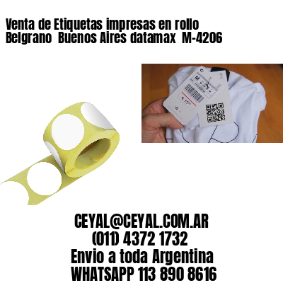 Venta de Etiquetas impresas en rollo Belgrano  Buenos Aires datamax  M-4206