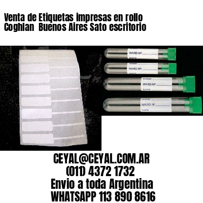 Venta de Etiquetas impresas en rollo Coghlan  Buenos Aires Sato escritorio