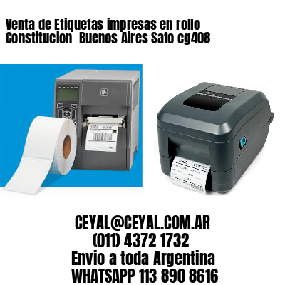 Venta de Etiquetas impresas en rollo Constitucion  Buenos Aires Sato cg408