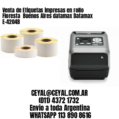Venta de Etiquetas impresas en rollo Floresta  Buenos Aires datamax Datamax E-4204B