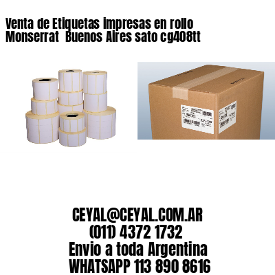 Venta de Etiquetas impresas en rollo Monserrat  Buenos Aires sato cg408tt