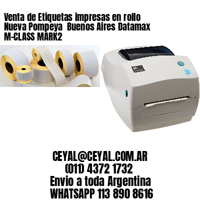 Venta de Etiquetas impresas en rollo Nueva Pompeya  Buenos Aires Datamax M-CLASS MARK2