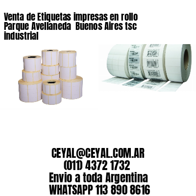 Venta de Etiquetas impresas en rollo Parque Avellaneda  Buenos Aires tsc industrial