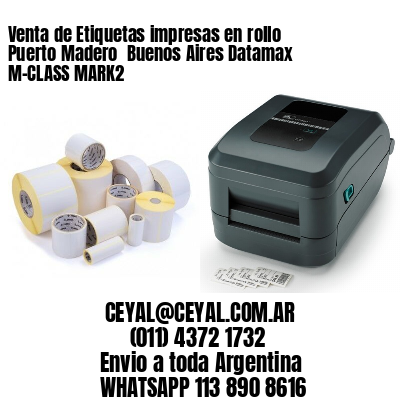 Venta de Etiquetas impresas en rollo Puerto Madero  Buenos Aires Datamax M-CLASS MARK2