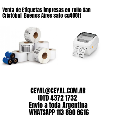 Venta de Etiquetas impresas en rollo San Cristóbal  Buenos Aires sato cg408tt