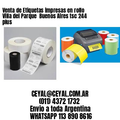 Venta de Etiquetas impresas en rollo Villa del Parque  Buenos Aires tsc 244 plus