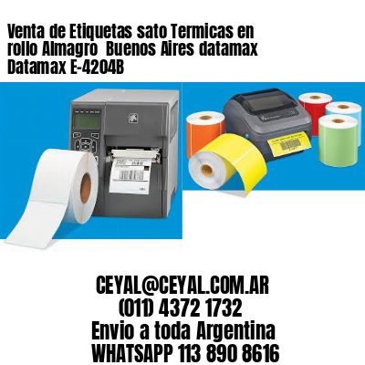 Venta de Etiquetas sato Termicas en rollo Almagro  Buenos Aires datamax Datamax E-4204B