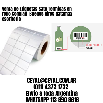 Venta de Etiquetas sato Termicas en rollo Coghlan  Buenos Aires datamax escritorio