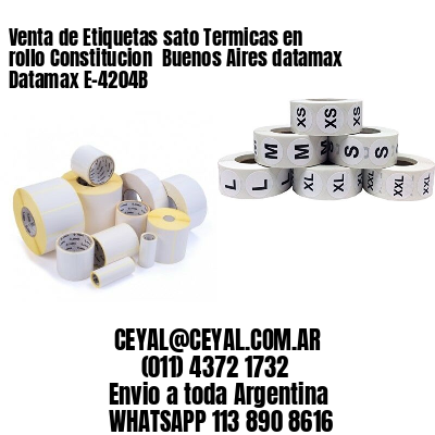 Venta de Etiquetas sato Termicas en rollo Constitucion  Buenos Aires datamax Datamax E-4204B