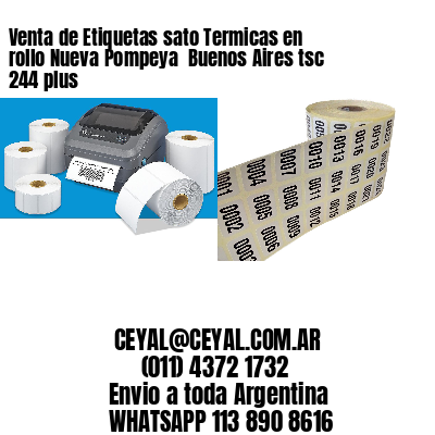 Venta de Etiquetas sato Termicas en rollo Nueva Pompeya  Buenos Aires tsc 244 plus
